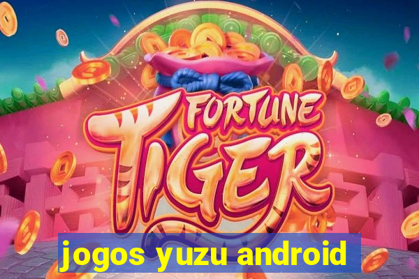 jogos yuzu android